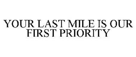 YOUR LAST MILE IS OUR FIRST PRIORITY