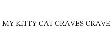 MY KITTY CAT CRAVES CRAVE