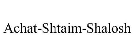 ACHAT-SHTAIM-SHALOSH