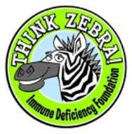 THINK ZEBRA! IMMUNE DEFICIENCY FOUNDATION