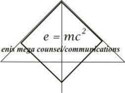 E = MC2 ENIS MEGA COUNSEL/COMMUNICATIONS