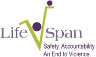 LIFE SPAN SAFETY. ACCOUNTABILITY. AN END TO VIOLENCE.