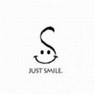 JUST SMILE. S