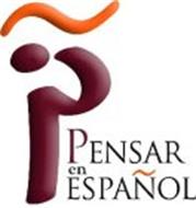 P PENSAR EN ESPAÑOL