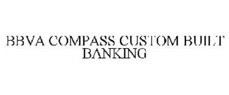 BBVA COMPASS CUSTOM BUILT BANKING