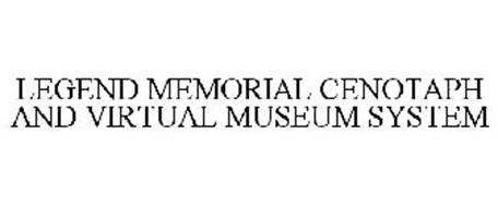 LEGEND MEMORIAL CENOTAPH AND VIRTUAL MUSEUM SYSTEM
