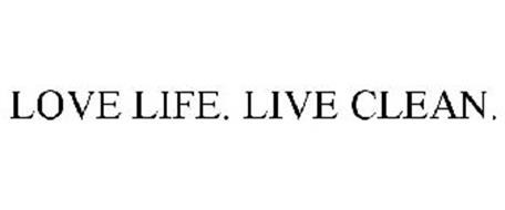 LOVE LIFE. LIVE CLEAN.