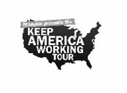 MONSTER PRESENTS THE KEEP AMERICA WORKING TOUR