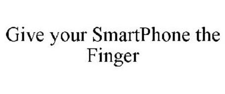 GIVE YOUR SMARTPHONE THE FINGER