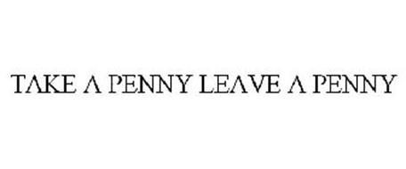 TAKE A PENNY LEAVE A PENNY