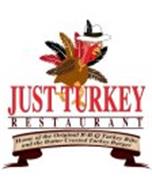 JUST TURKEY RESTAURANT HOME OF THE ORIGINAL B-B-Q TURKEY RIBS AND THE BUTTER CRUSTED TURKEY BURGER