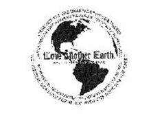 LOVE MOTHER EARTH. IT
