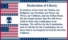 DECLARATION OF LIBERTY IN MEMORY OF OUR GOD, OUR NATION, OUR RELIGIONS, OUR FREEDOM, OUR PEACE, OUR WIVES, OUR CHILDREN, AND OUR FALLEN DEAD; WE THE PEOPLE DECLARE THAT WE WILL NEVER YIELD TO THOSE WHO WOULD PLACE US IN BONDAGE. WE WILL LIVE FOR THE CONSTITUTION AND WE WILL DIE FOR THE CONSTITUTION, FOR WE KNOW THAT IT WAS INSPIRED OF GOD FOR ALL OF HIS CHILDREN. LIBERTY