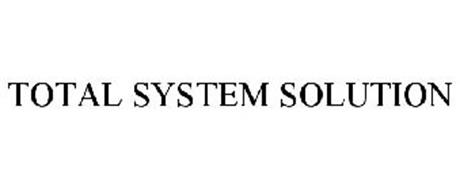 TOTAL SYSTEM SOLUTION