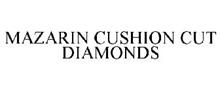 MAZARIN CUSHION CUT DIAMONDS