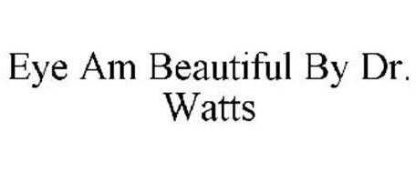 EYE AM BEAUTIFUL BY DR. WATTS