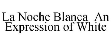 LA NOCHE BLANCA AN EXPRESSION OF WHITE