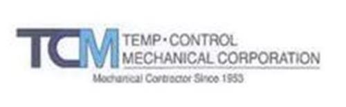 TCM TEMP-CONTROL MECHANICAL CORPORATION MECHANICAL CONTRACTOR SINCE 1953