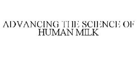 ADVANCING THE SCIENCE OF HUMAN MILK