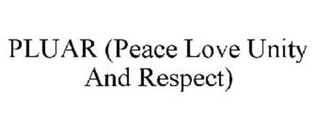 PLUAR (PEACE LOVE UNITY AND RESPECT)
