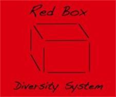 RED BOX DIVERSITY SYSTEM
