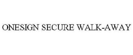 ONESIGN SECURE WALK-AWAY