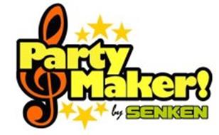PARTY MAKER! BY SENKEN