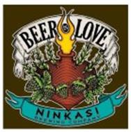 BEER IS LOVE NINKASI BREWING COMPANY