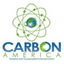 CARBON AMERICA HEALTHY AND SUSTAINABLE ENTERTAINMENT