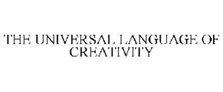 THE UNIVERSAL LANGUAGE OF CREATIVITY