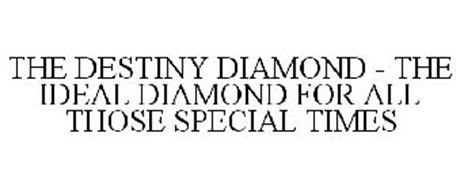 THE DESTINY DIAMOND - THE IDEAL DIAMOND FOR ALL THOSE SPECIAL TIMES
