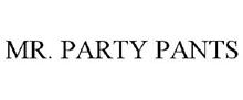 MR. PARTY PANTS