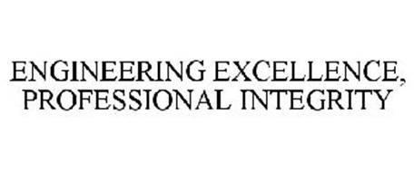 ENGINEERING EXCELLENCE, PROFESSIONAL INTEGRITY