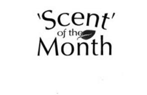 'SCENT' OF THE MONTH