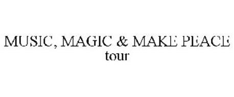 MUSIC, MAGIC & MAKE PEACE TOUR