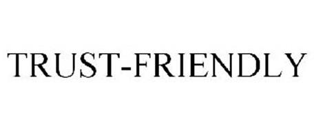 TRUST-FRIENDLY