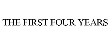 THE FIRST FOUR YEARS