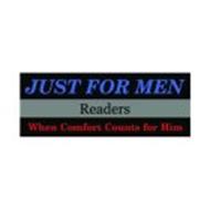 JUST FOR MEN READERS WHEN COMFORT COUNTS FOR HIM