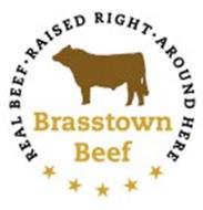 BRASSTOWN BEEF REAL BEEF ? RAISED RIGHT · AROUND HERE