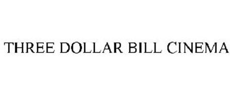 THREE DOLLAR BILL CINEMA