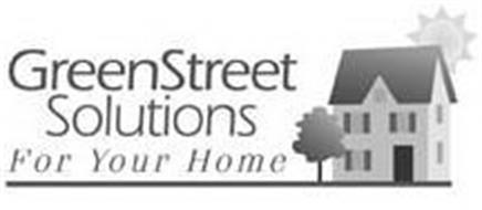 GREENSTREET SOLUTIONS FOR YOUR HOME