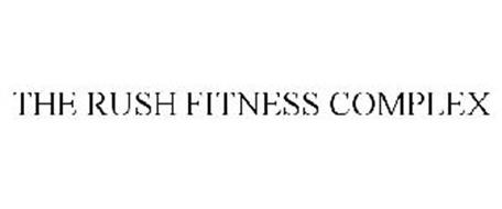 THE RUSH FITNESS COMPLEX