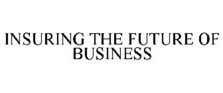 INSURING THE FUTURE OF BUSINESS