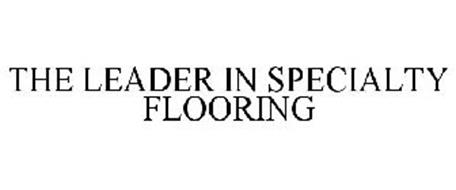 THE LEADER IN SPECIALTY FLOORING