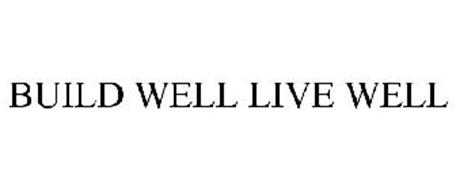 BUILD WELL LIVE WELL
