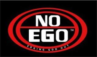 NO EGO EDGING GOD OUT