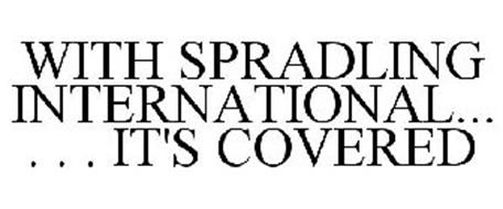 WITH SPRADLING INTERNATIONAL... . . . IT'S COVERED