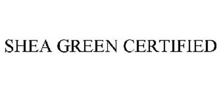 SHEA GREEN CERTIFIED