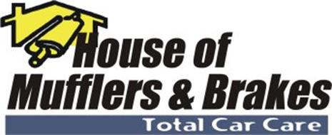 HOUSE OF MUFFLERS & BRAKES TOTAL CAR CARE