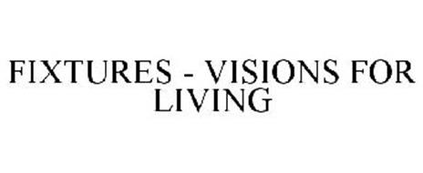 FIXTURES - VISIONS FOR LIVING